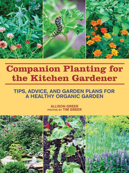 Title details for Companion Planting for the Kitchen Gardener: Tips, Advice, and Garden Plans for a Healthy Organic Garden by Allison Greer - Available